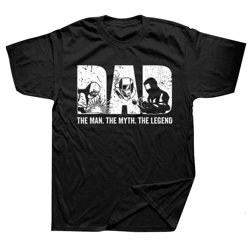 Dad The Welder The Myth The Legend Funny T-Shirt For Men Dad The Welder The Myth The Legend Funny T-Shirt For Men