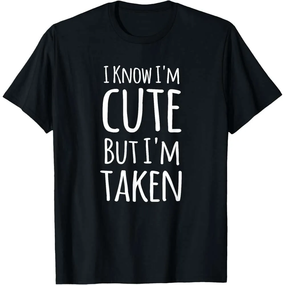 Wholesale Matching Couple T Shirt Set: I Know Im Cute But Im Taken  Engagement Gift, Funny Graphic Tees For Him \u0026 Her From Cloch_shopping,  $11.78 | DHgate.Com, image size:1000x1000