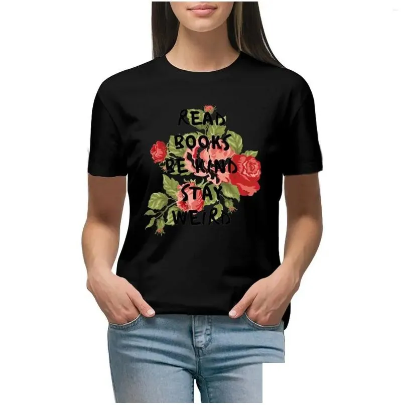 Damespolo's S Boeken lezen Wees vriendelijk Blijf raar T-shirt Grappige dame Kleding Tops voor vrouwen Drop Delivery Kleding Kleding Tees Otfqv