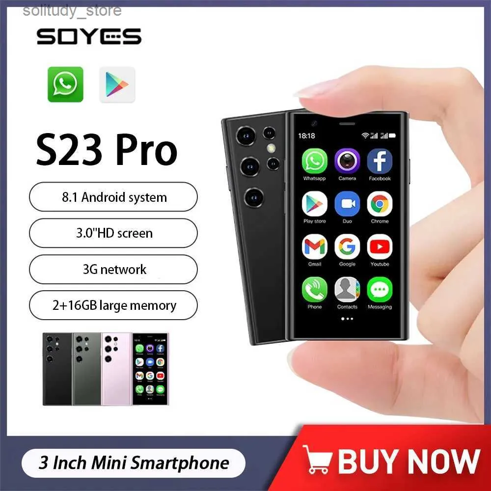 Mobiltelefoner Soyes S23 Pro Mini -smartphone Android 8.1 Dual Sim Card Standby 3,0 tum HD 3G Telefon 2GB+16GB 1000MAH MINI Telefon Q240312