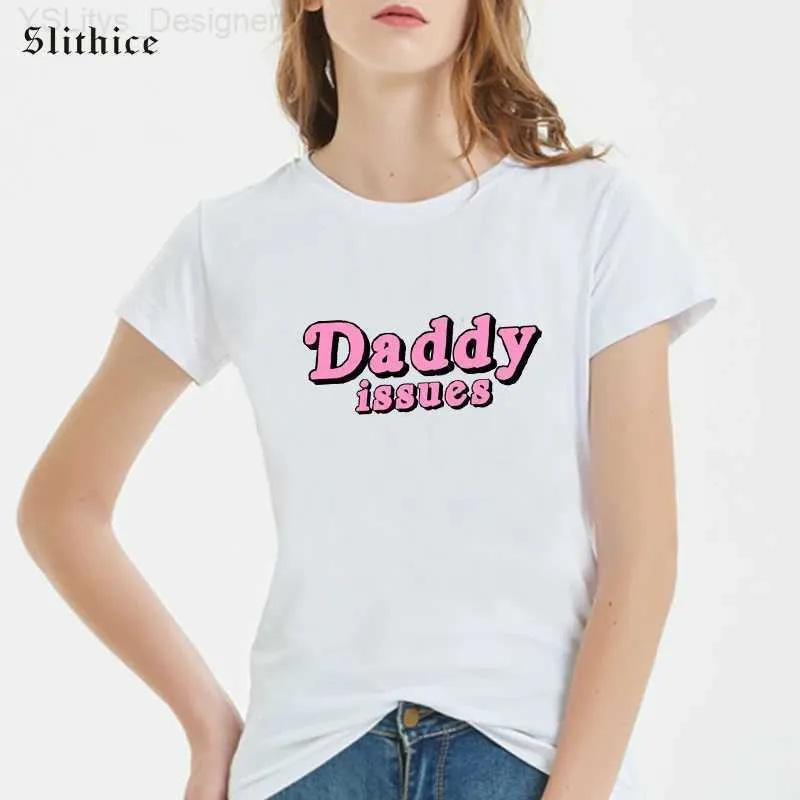 T-shirt das mulheres Slithice Daddy Issues Hipster T-shirts Tees Gráfico Lazer Impressão Mulheres Camiseta Verão Top Branco Camiseta Feminina L24312