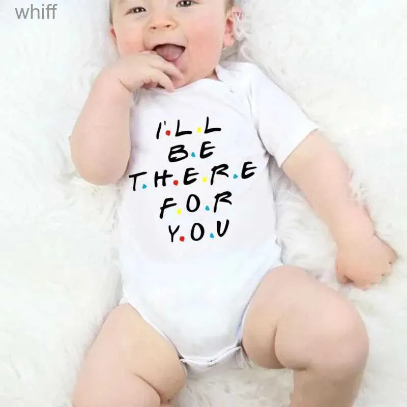Rompers Ill Be There For You Newborn Baby Boys Girls Bodysuits Unisex Jumpsuit Funny PlaySuit Casual Short Sleeve OutfitsC24319