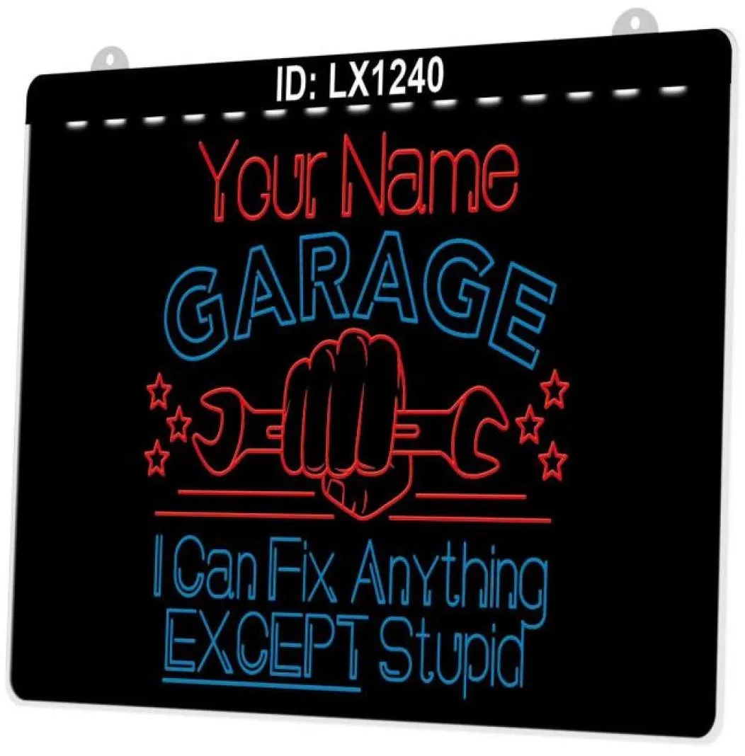 LX1240 Your Names Garage I Can Fix Anything Except Stupid Light Sign Dual Color 3D Engraving254F23643407364061