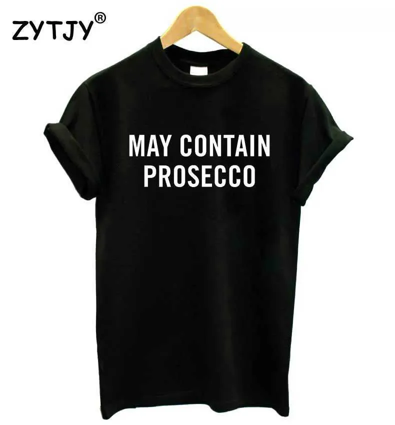 Women's T-Shirt May Contain Prosecco Letters Womens T-shirt Fun Womens and Girls Top T-shirt Hipster Tumblr Direct HH-411 240322