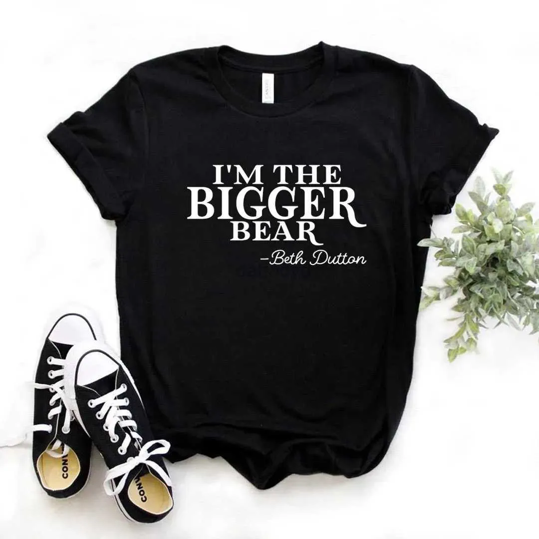 Camiseta feminina I am Big Bear Beth Darton Camiseta feminina estampada de algodão casual camiseta engraçada camiseta top de linha Hipster FS-453 adequada para meninas 240322