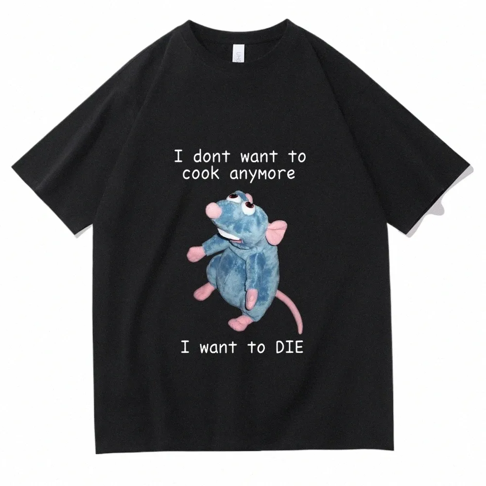 Nie chcę gotować, chcę umrzeć t-shirt śmieszne myszy Mężczyzna Kobieta HARAJUKU HIP HOP Krótki rękaw