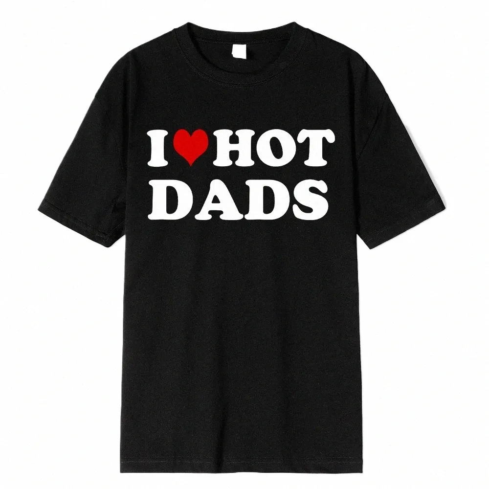 Забавные футболки I Love Hot Dads с красным сердцем, уличная одежда из 100% хлопка с коротким рукавом, футболка Harajuku с круглым вырезом, мужская/женская одежда P60P #