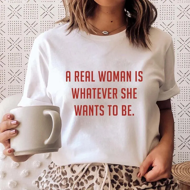 Dames T-shirts Een echte vrouw is wat ze ook wil zijn T-shirt Sassy sterke vrouwen inspirerende tshirt feministische vrouwelijke empowerment Tee