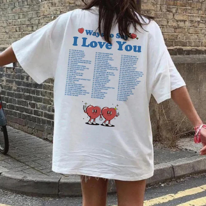 Manieren om te zeggen dat ik van je hou, terug print t -shirts vrouwen oversized retro esthetisch inspiritioneel t -shirt schattige Valentijnsdag TEES cadeaus 240416