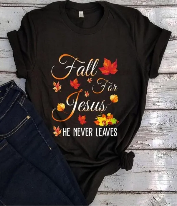 Men039s Camisetas Fall For Jesus Él nunca deja camiseta Mujer camisas de Acción de Gracias