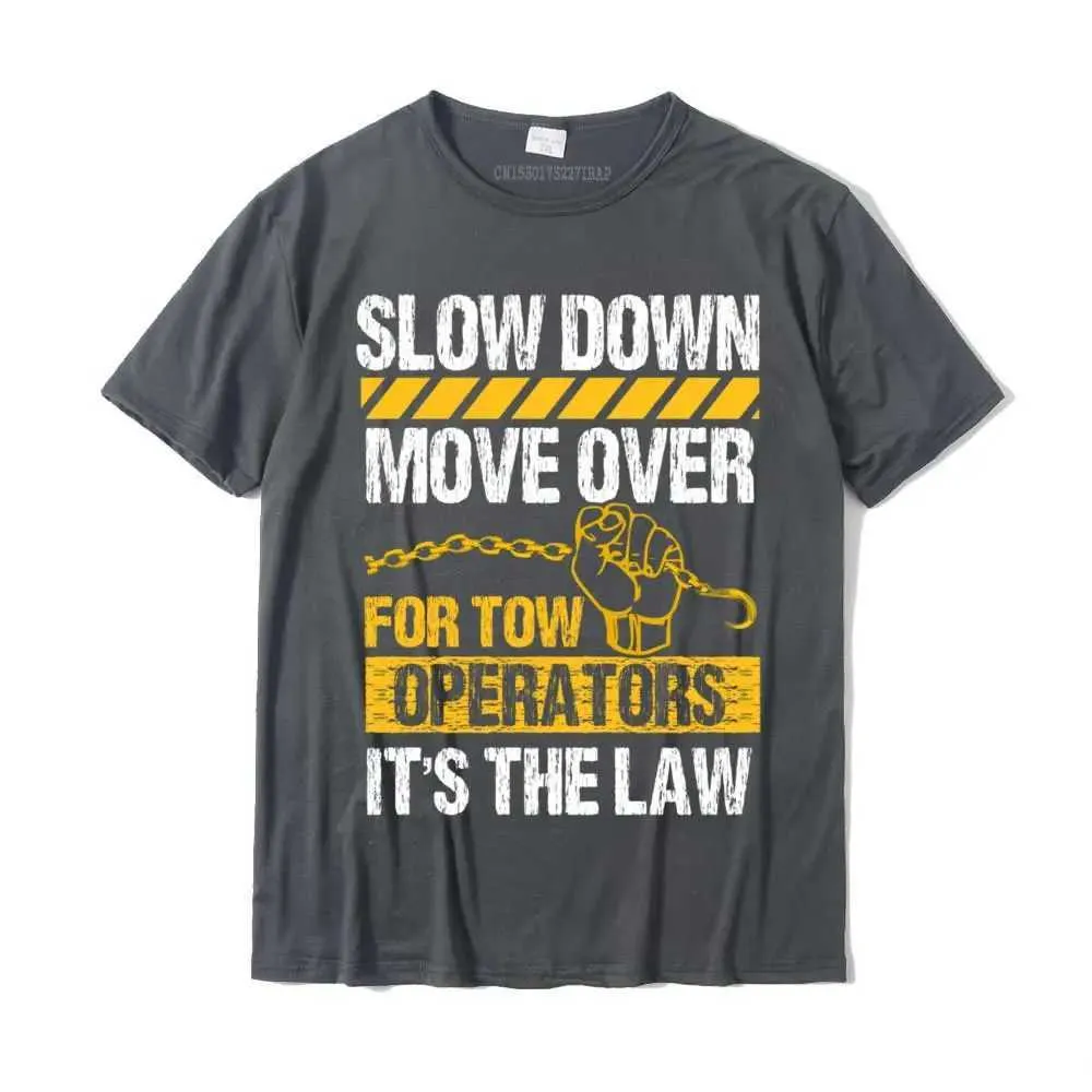 Crazy Personalized T-Shirt Dominant Lovers Day Short Sleeve Crewneck Tops Shirt All Cotton Adult Custom T Shirt Tow Truck Driver Move Over Slow Down It