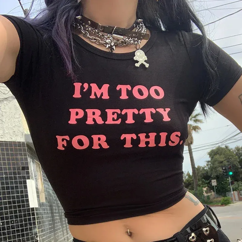 Je suis trop jolie pour ce t-shirt drôle de bébé Tops courts Femmes Vêtements de fête sexy O Cou Y2k T-shirt T-shirts de mode Esthétique des années 2000 240401