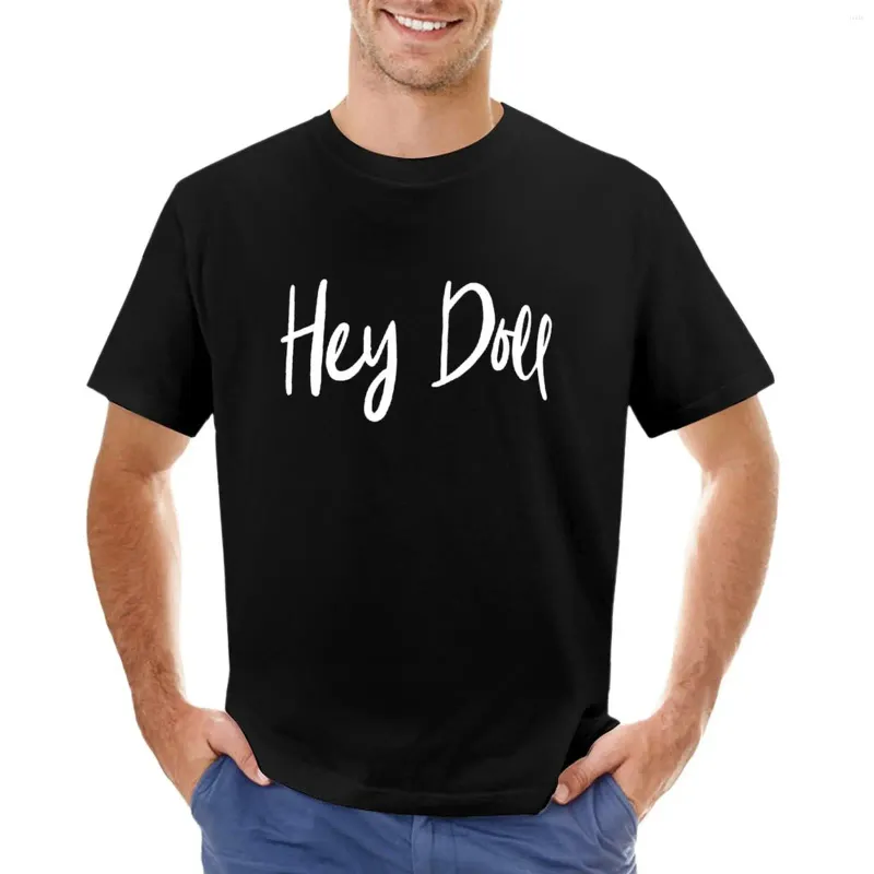 Polos masculinos Hey Doll Slogan T-Shirt Customizeds Edition Camisetas de manga curta para homens Pack