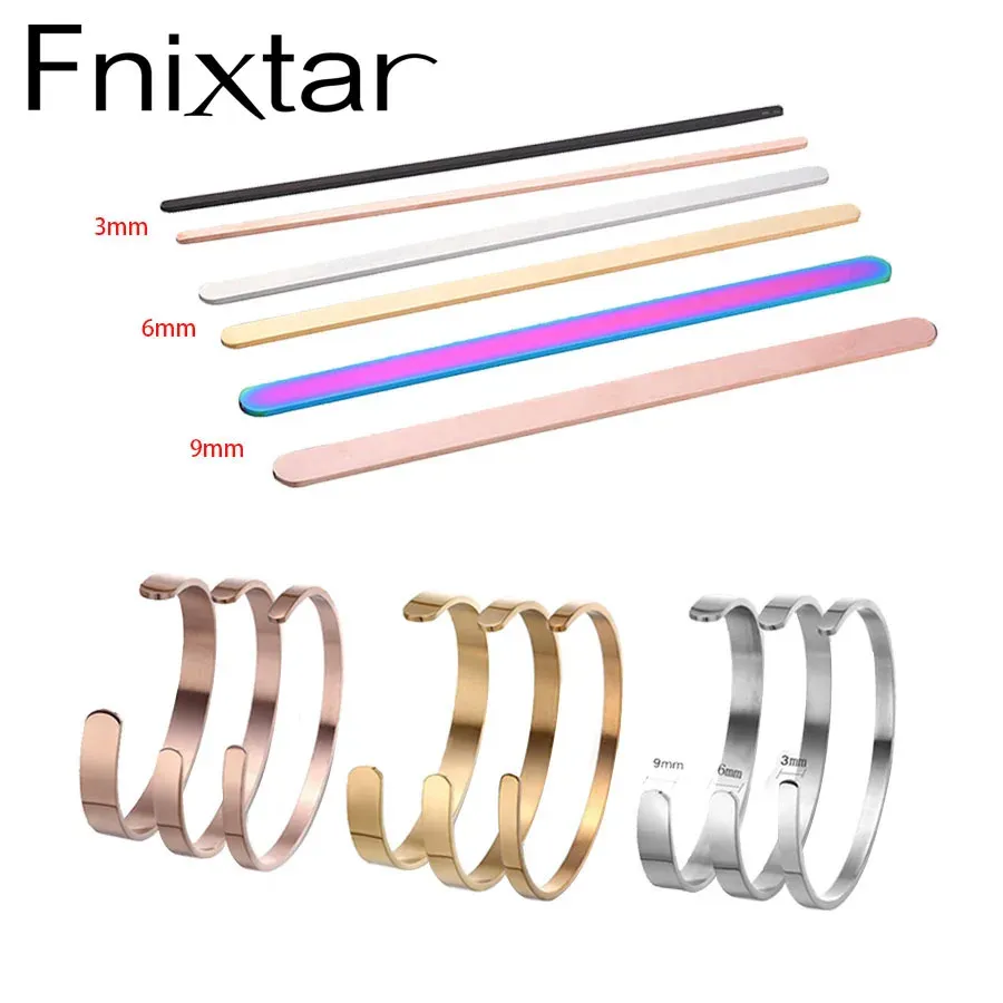 BANGLE FNIXtar 10pcs Larghezza 3/6/6/9MM 160 mm Lunghezza fai da te C Apertura Open Bangle Specchio Specchio polacco in acciaio inossidabile strisce vuote