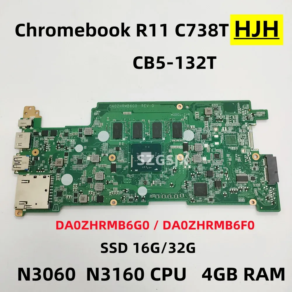 Moederbord voor Acer Chromebook R11 C738T CB5132T Laptop Moederbord DA0ZHRMB6G0, DA0ZHRMB6F0 MET CPU N3060/N3160 4GRAM, SSD 16G/32G