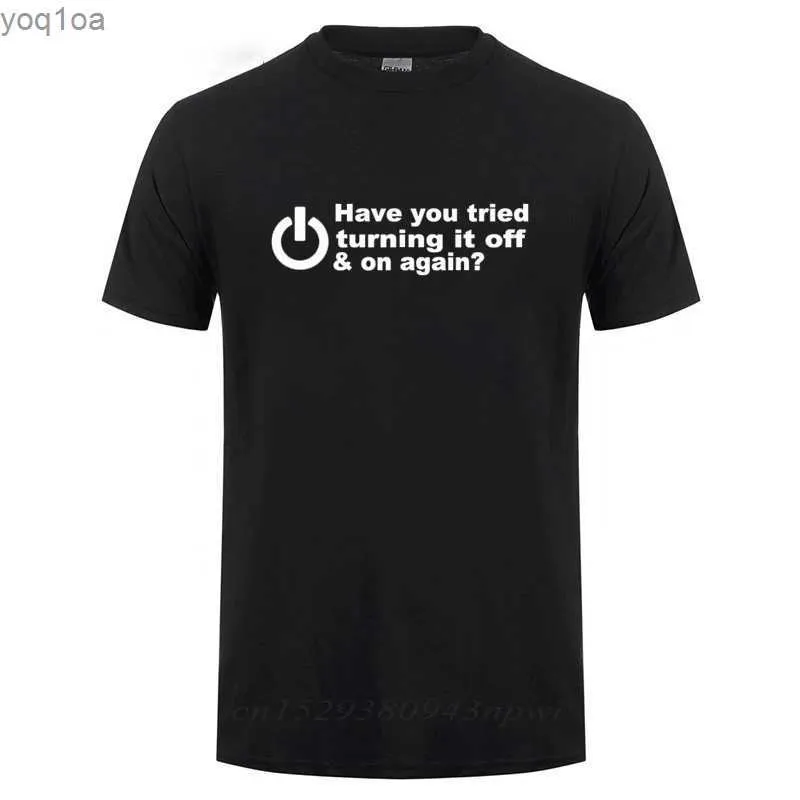 Men's T-Shirts Have You Tried Turning It Off And On Again Tshirts Men Funny Birthday Present For Man Nerd Programmer Hacker T Shirt CoolL2403