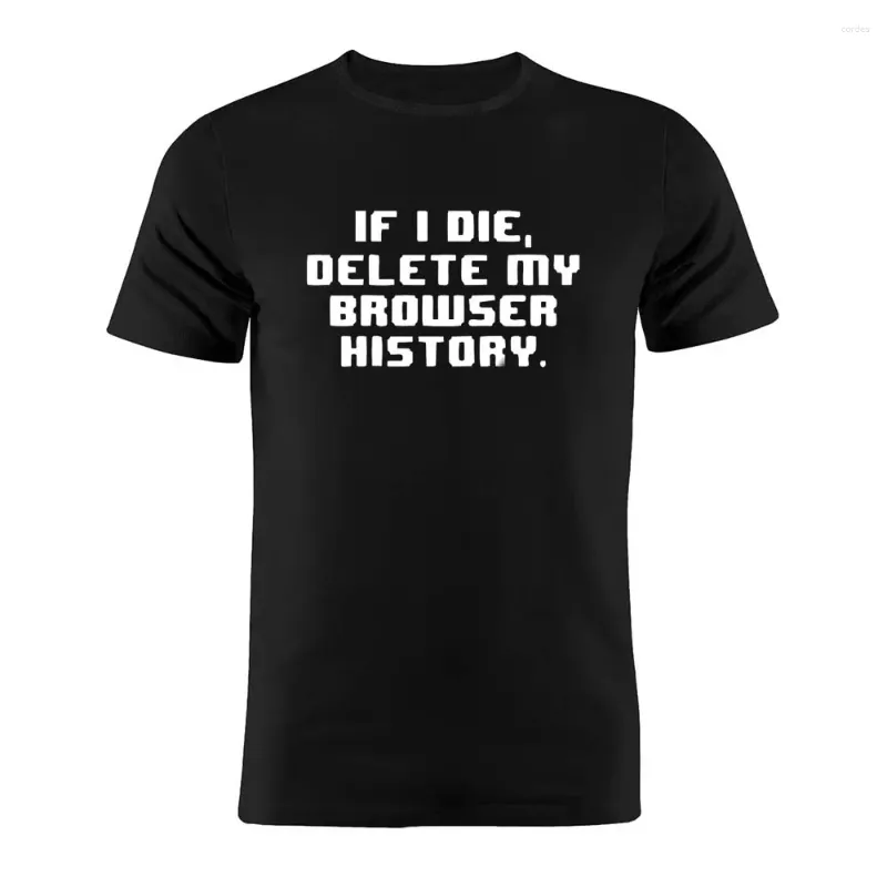 Men's T Shirts Cotton Unisex Shirt Programmer Coder Developer Humor If I Die Delete My Browser History Funny Gift Tee