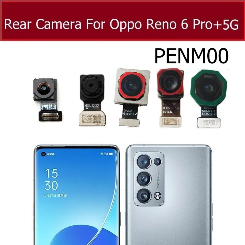 Caméra arrière arrière pour Oppo Reno 6 Pro 6pro plus 5G CPH2249 CPH2247 PENM00 Small Front Back Camera Module Camera Flex Cable Câble