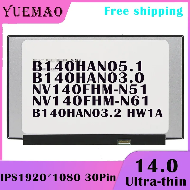 Schermata 14.0 '' Laptop FHD LCD Schermata B140HAN05.1 NV140FHMN51 NV140FHMN61 B140HAN03.0 B140HAN03.2 HW1A IPS 1920x1080 72%Display NTSC
