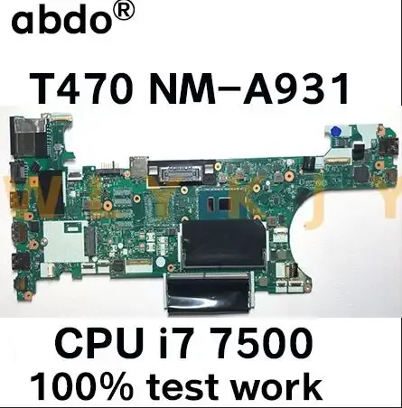 Материнская плата CT470 NMA931 для Lenovo ThinkPad T470 Материнская плата ноутбука.CPU I7 7500 7600U 100% тестовая работа