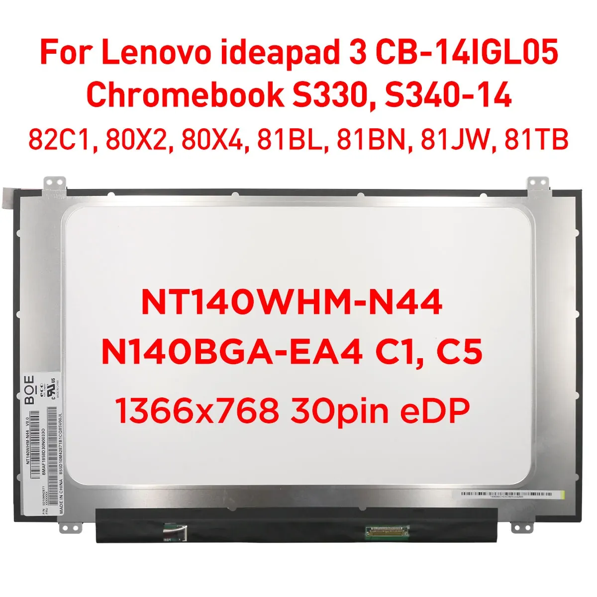 Schermata da 14.0 "Schermata LCD laptop NT140WHMN44 V8.0 N140BGAEA4 C1 C5 per Lenovo IdeaPad CB14IGL05 Chromebook S330 S34014 1366x768 30pin