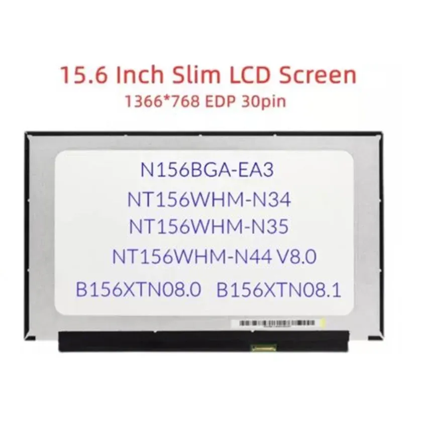 Schermata da 15.6 "Slim Laptop LCD Schermata N156BGAEA3 NT156WHMN44 N34 N35 N30 B156XTN08.1 HD 1366x768 LED Sostituisci Pannello di visualizzazione 30 pin EDP 30 pin EDP