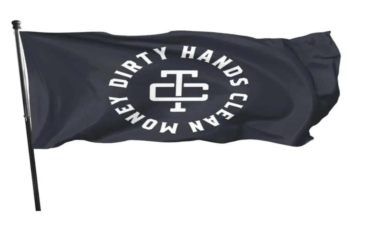 Dirty Hands Clean Money Outdoor Flags 3X5FT 100D Polyester Fast Vivid Color With Two Brass Grommets5612226