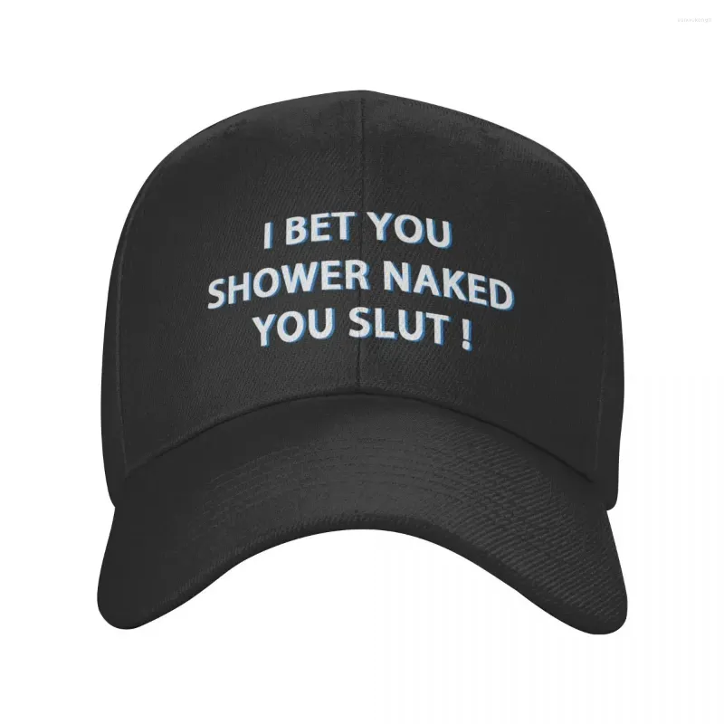 Ball Caps I Bet You Shower Naked Funny Prank Gift Baseball Cap Sports Men Women Adjustable Humor Ironic Quote Dad Hat Autumn Snapback Hats