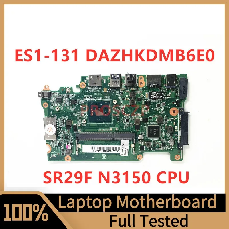 Moderkort dazhkdmb6e0 mainboard för Acer Aspier ES1131 Laptop Motherboard NBMYK11004 med SR29F N3150 CPU 100% fullt testad fungerar bra