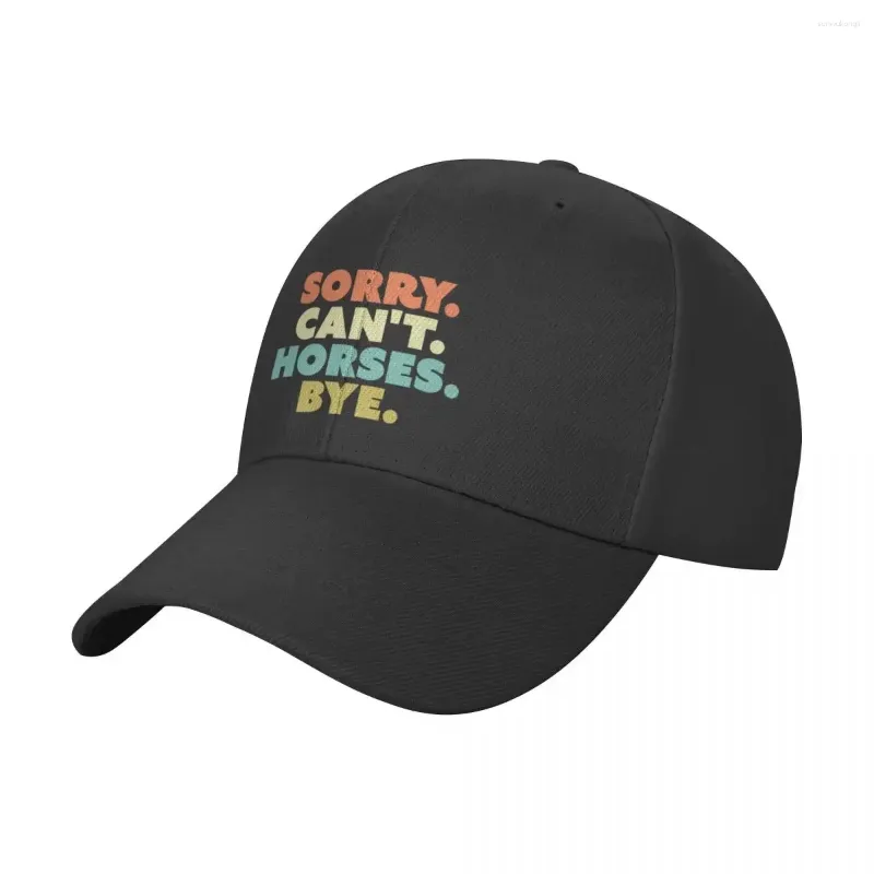 Ball Caps Sorry Can't Horses Bye Baseball Cap Mountaineering Streetwear Big Size Hat Fashionable Women's Beach Outlet 2024 Men's