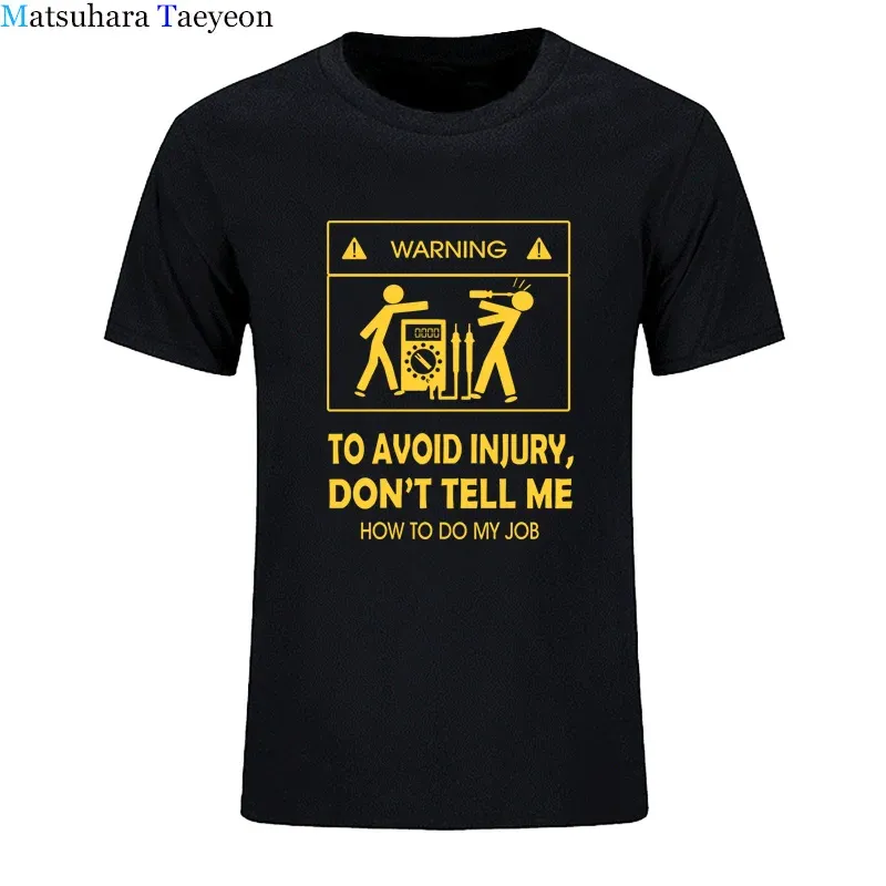Chemises 2021 Nouveaux tshirts Cool Tee-shirt Ne me dites pas comment faire mon travail électricien tshirt drôle