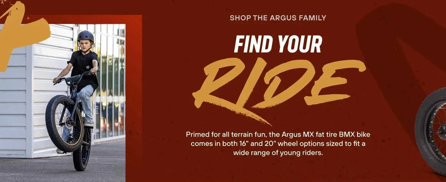 Shop the Argus family, find your ride; primed for all terrain fun