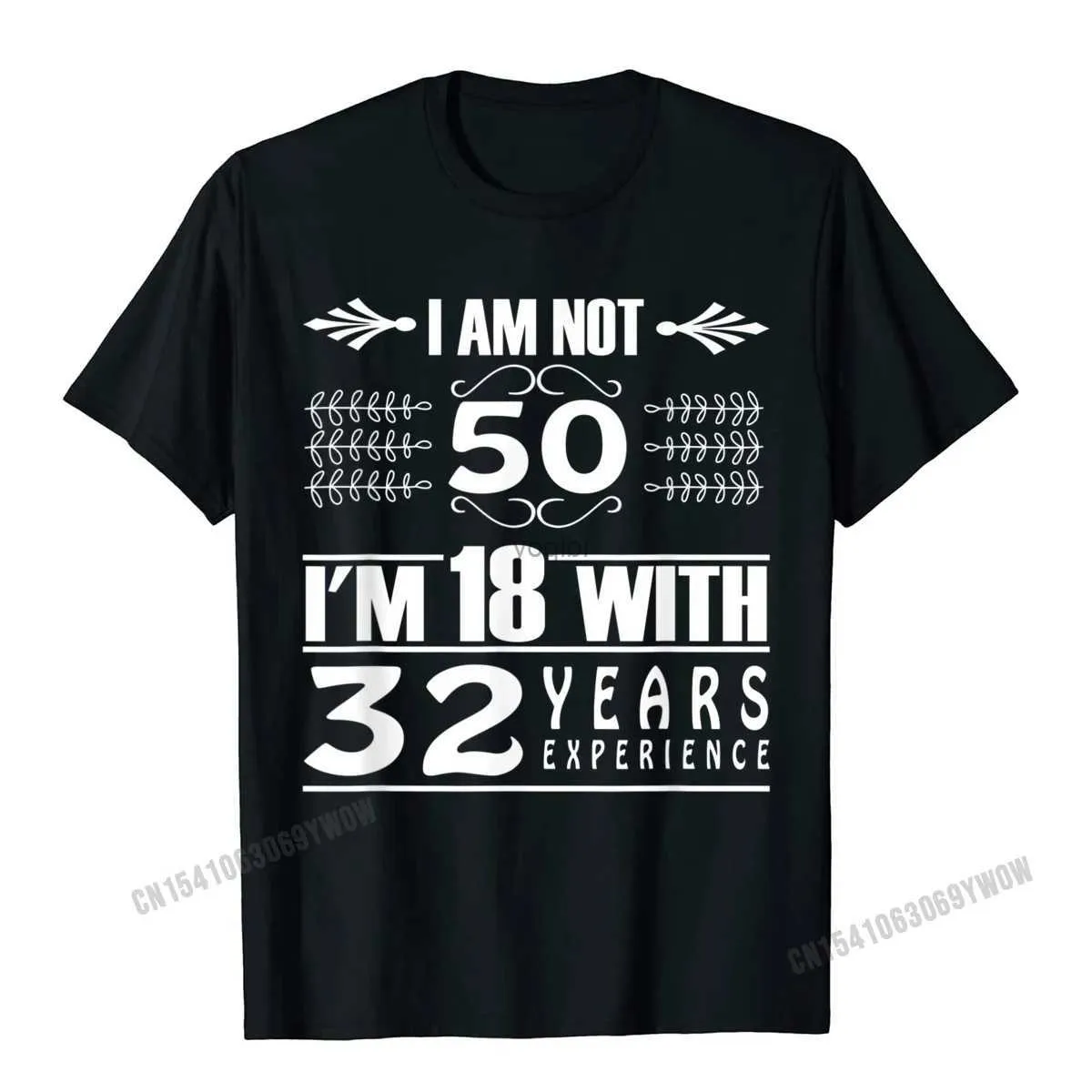 Camisetas para hombres Diseño de cumpleaños no tengo 50 años con 18 años con 32 años Camisas Camisas Men Camisa Camisa T Shish COPONS MAN THISH CustomL2425