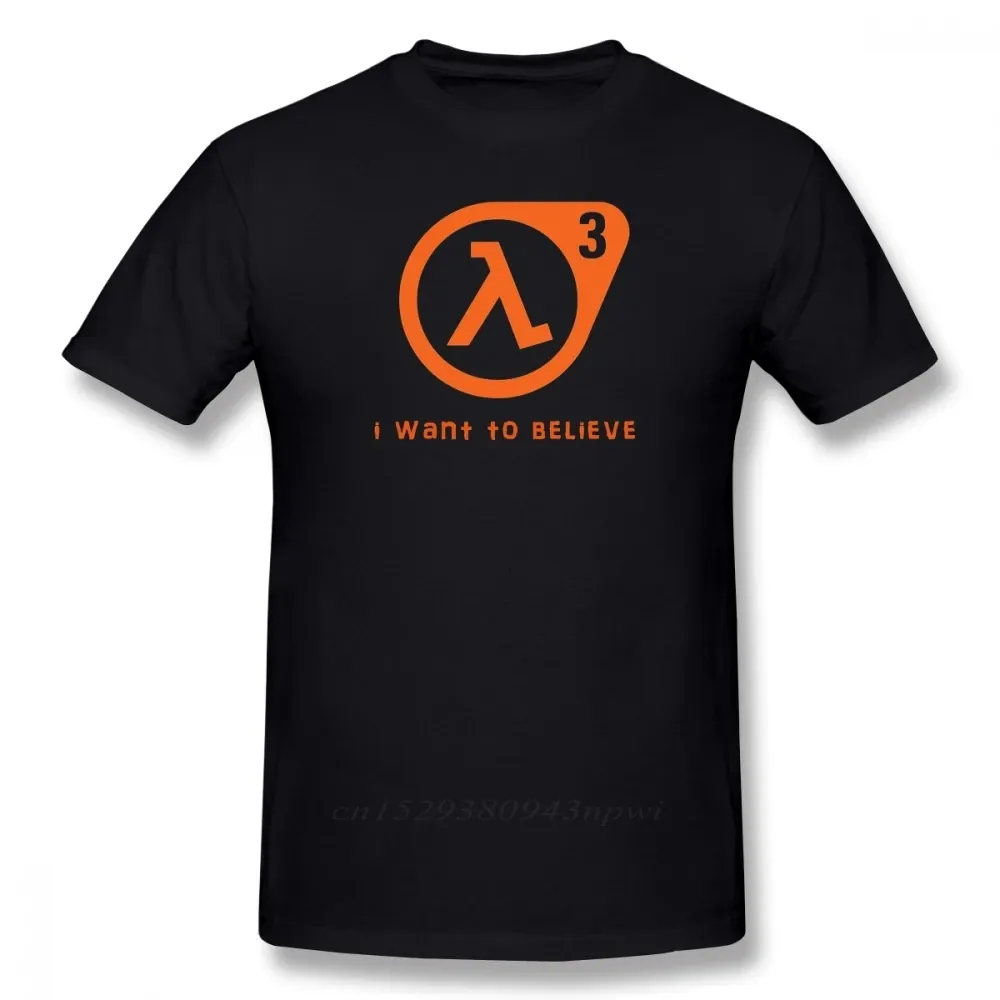 Shirts Half Life T Shirt Half Life 3 Ich möchte glauben, dass T -Shirt 100% Baumwolle süße T -Shirt Basic Kurzärmel Mann T -Shirt