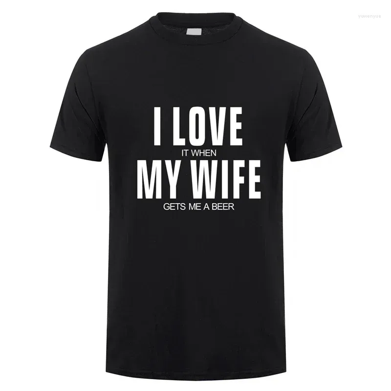 Men's Suits A1023 My Wife Gets Me A Beer T Shirt Men Cotton Short Sleeve Funny T-shirts Fashion Man Tshirt JL-151