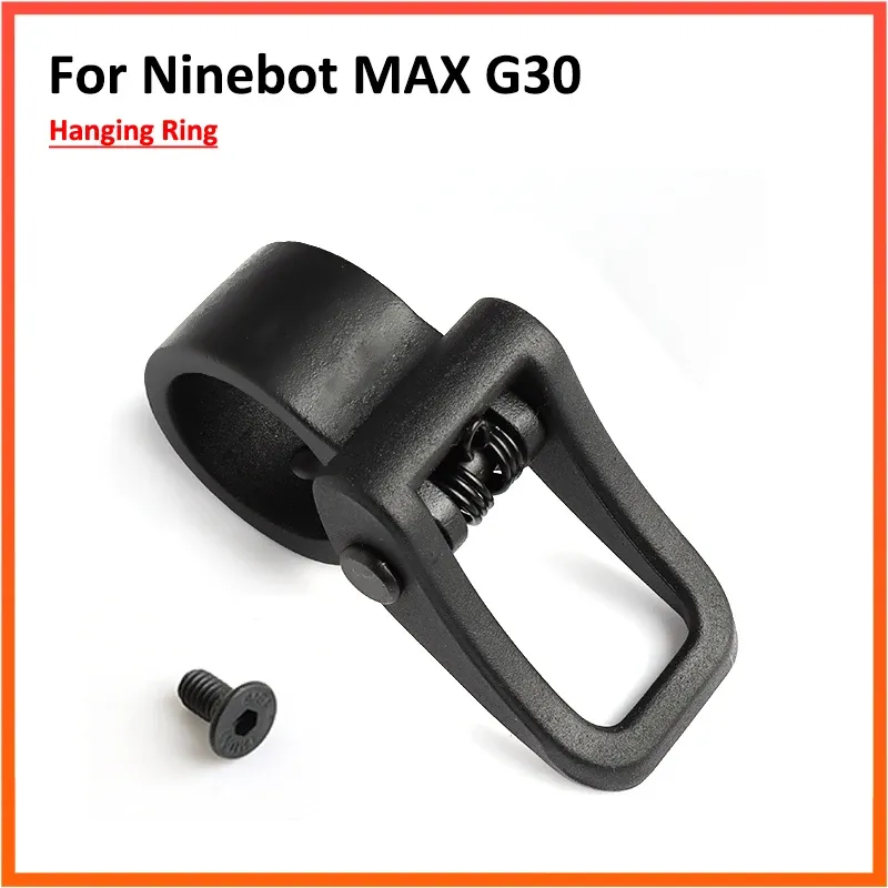 Scooters Hanging Ring för NineBot Max G30 G30D G30LD skateboard Elektrisk skoterhängare Hook Reparationsdelar