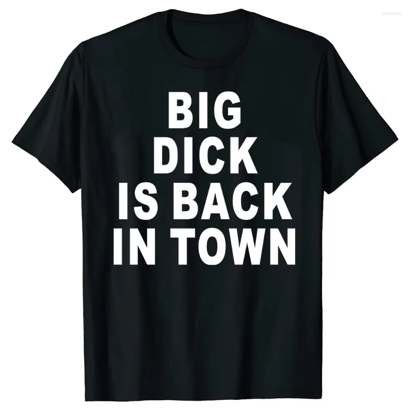 Herren T-Shirts Neuheit Big Dick Is Back In Town Grafik Baumwolle Streetwear Kurzarm Geburtstag Erwachsene Sex Witz T-Shirt Herrenbekleidung