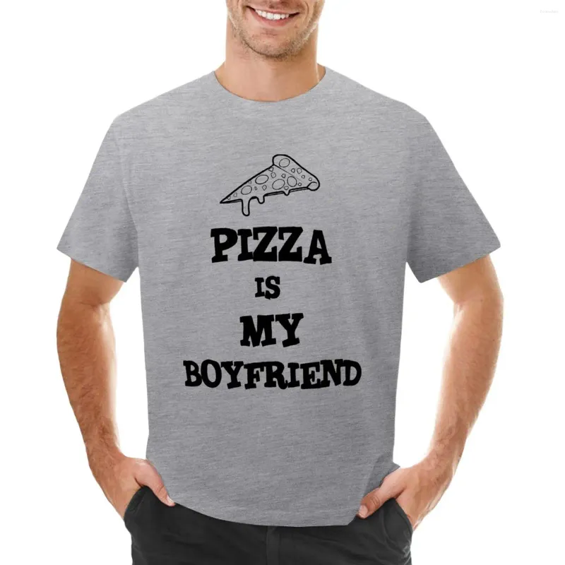 Men's Tank Tops PIZZA IS MY BOYFRIEND T-Shirt Customizeds Quick Drying