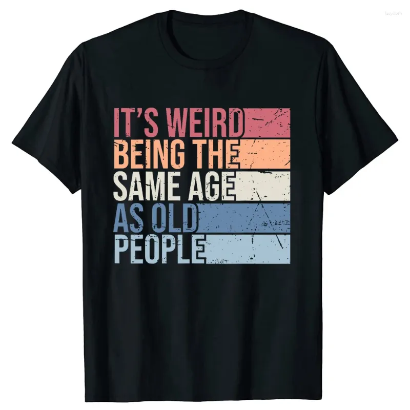 Herren-T-Shirts „It's Weird Being The Same Age As Old People“, lustige Vintage-T-Shirts, Rundhalsausschnitt, kurzärmelige T-Shirt-Kleidung, lässig, Basic