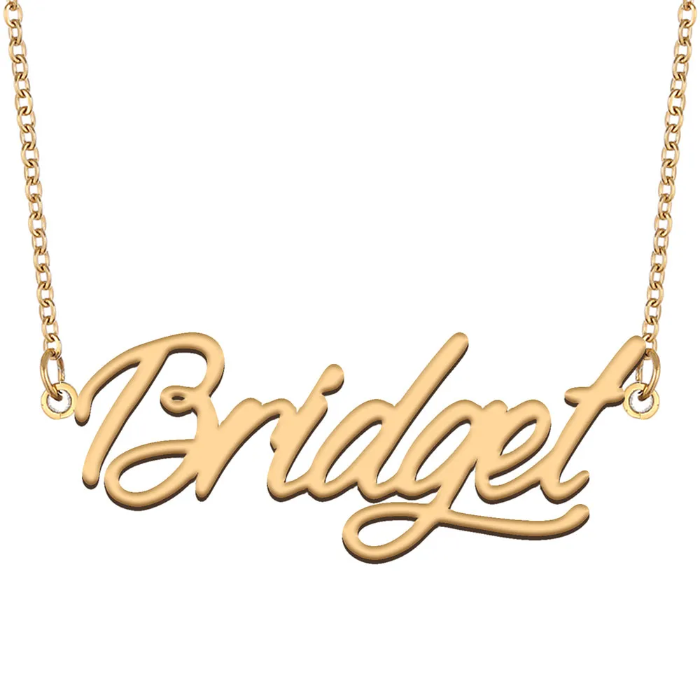 Collana con nome Bridget Collana con targhetta personalizzata Ciondolo per donne Ragazze Regalo di compleanno Bambini Migliori amiche Gioielli Acciaio inossidabile placcato oro 18k