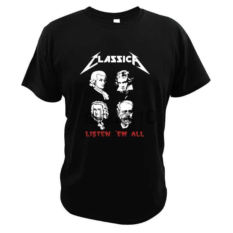 T-shirt da uomo T-shirt classica divertente rock Parodia Compositore Bach Mozart Beethoven Musicista Ascoltami tutto Miglior regalo T-shirt comoda J230731