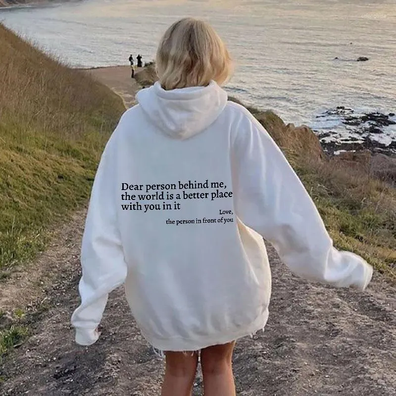 Moletons femininos Dear Person Behind Me The World Is A Better Place With You In Love T-shirt de manga comprida Alphabet Hoodie Brand Sweatshirt