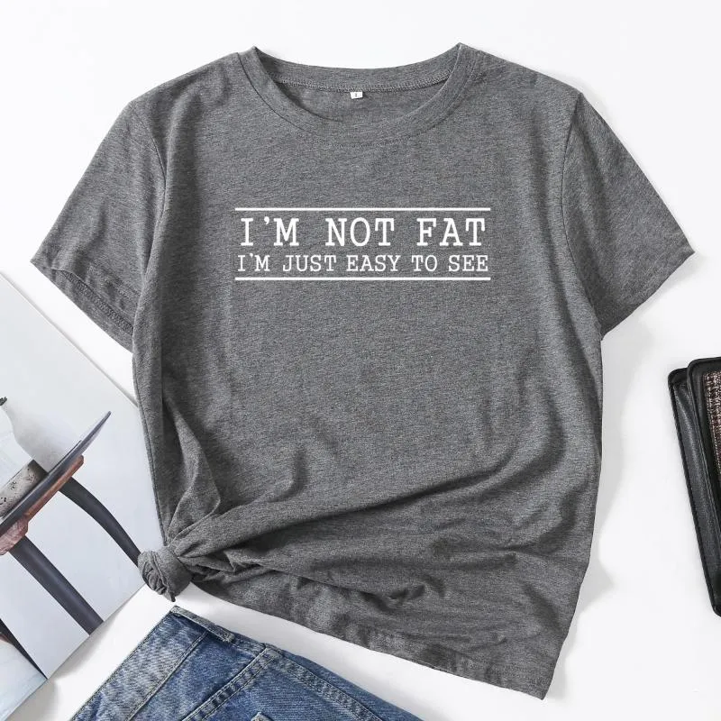 Women's T Shirts I'm Not Fat Just Easy To See Woman Short Sleeve T-Shirts Summer Tops For Women Cotton Graphic Tee Female Shirt Top