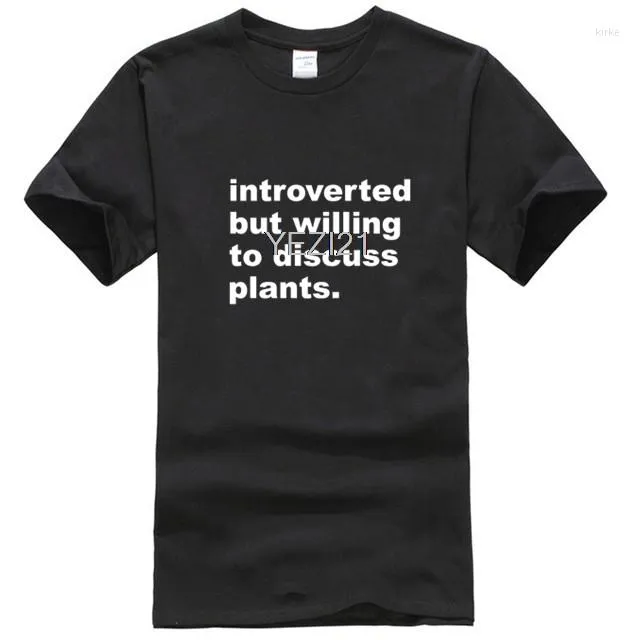 Men's T Shirts Introverted But Willing To Discuss Plants Black Shirt