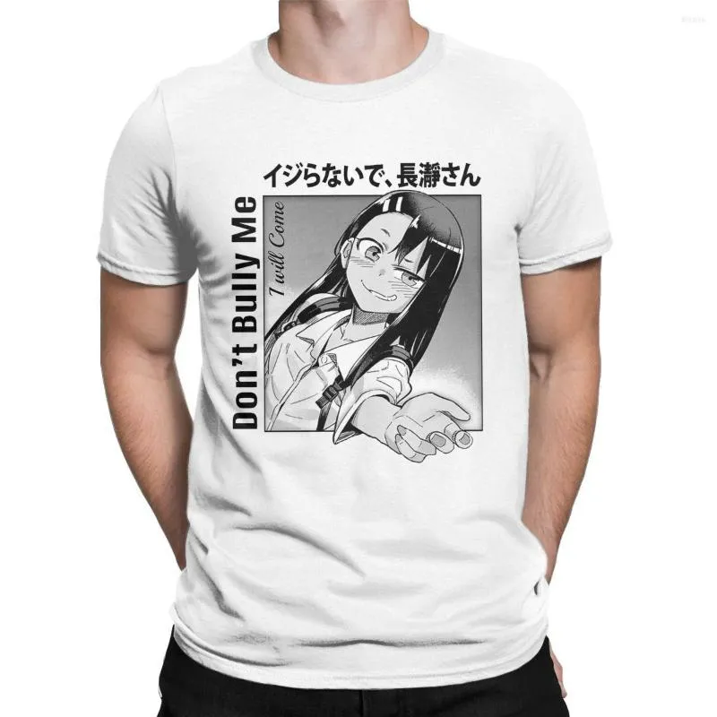 Men's T Shirts Don't Bully Me Ijirandid Nagatoro San Cotton Tops Leisure Short Sleeve O Neck Tees Dont Toy With Manga T-Shirts