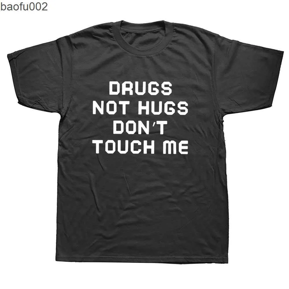 Men's T-Shirts Mens Clothing Drugs Not Hugs Dont Touch Me Funny T Shirt Tshirt Men Cotton Short Sleeve T-shirt Top Camiseta W0322