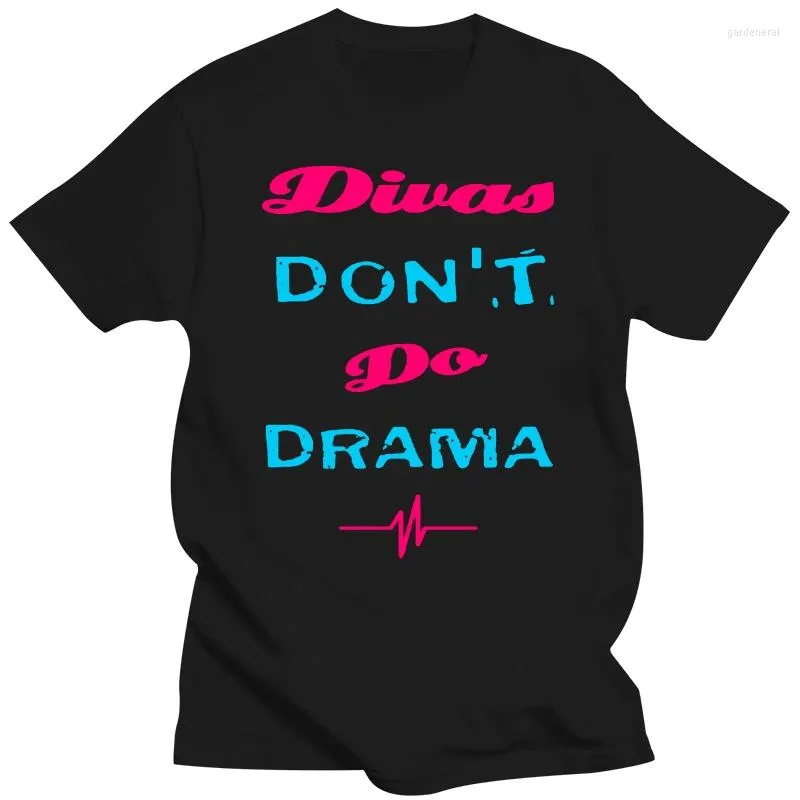 Men's T Shirts Divas Don'T Do Drama Tshirts