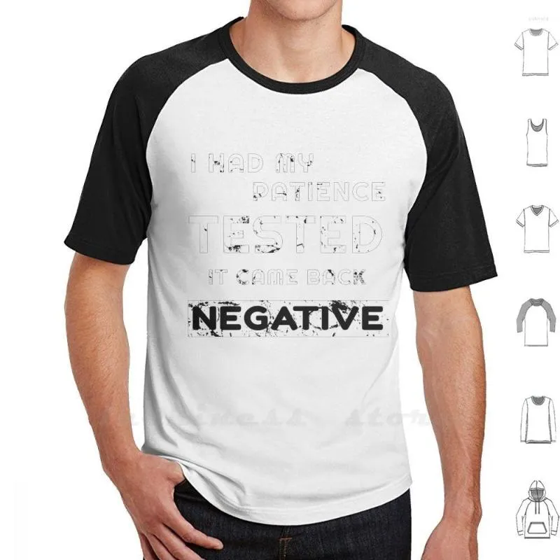 Camisetas masculinas Eu fiz minha paciência testada, voltou a camiseta negativa camisa engraçada de design personalizado impressão