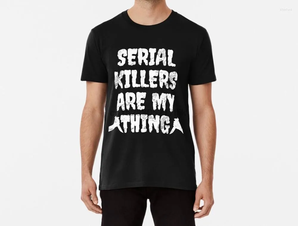 T-shirt da uomo T-shirt Funy da uomo Serial Killers Are My Thing Horror Tshirs Camicia da donna