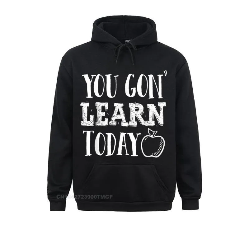 Sweats à capuche pour hommes Sweats drôles à manches longues Camisas Pull Vêtements d'automne Adulte You Gon Learn Today Teacher Appreciation Gonna Hoodie